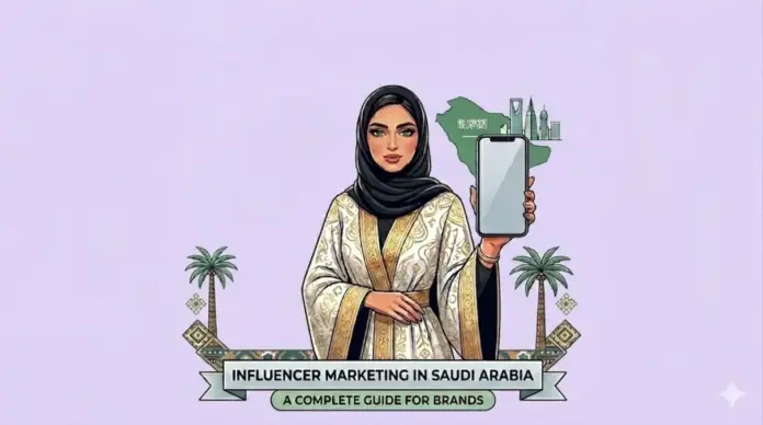 Why Saudi Arabia Should Matter to Every Creator Right Now - Influencer Marketing Hub