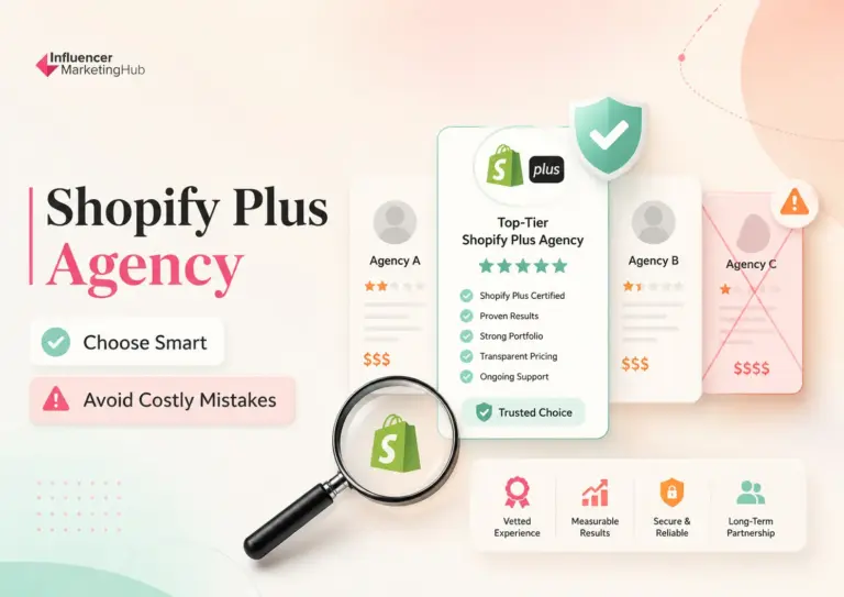 How Creators Can Vet Shopify Plus Agencies Without Getting Burned - Influencer Marketing Hub