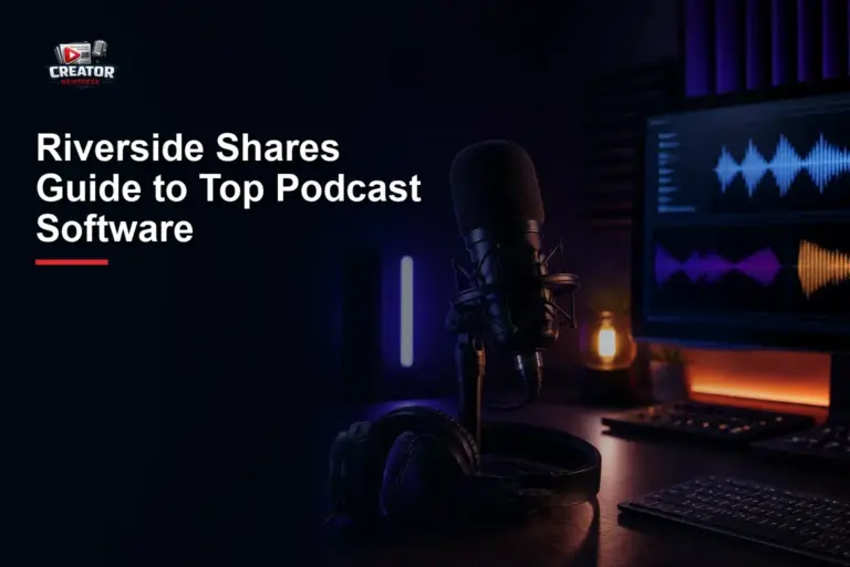 Riverside Shares Guide to Top Podcast Software